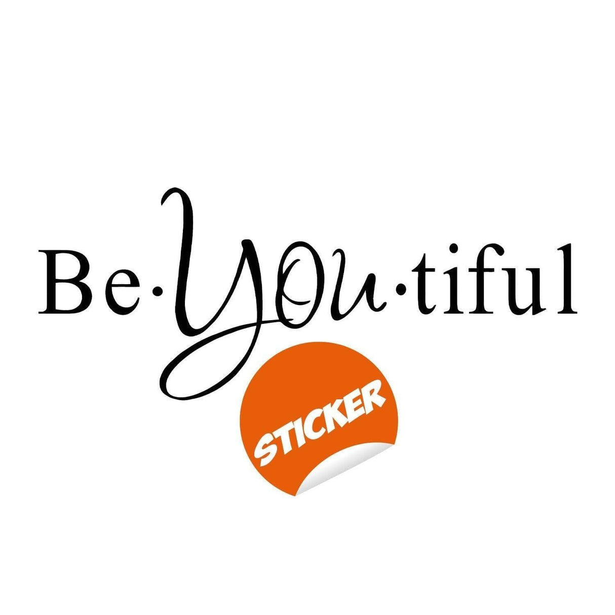 Inspirational wall decal reading 'Be You tiful' on a white background, perfect for home decor.
