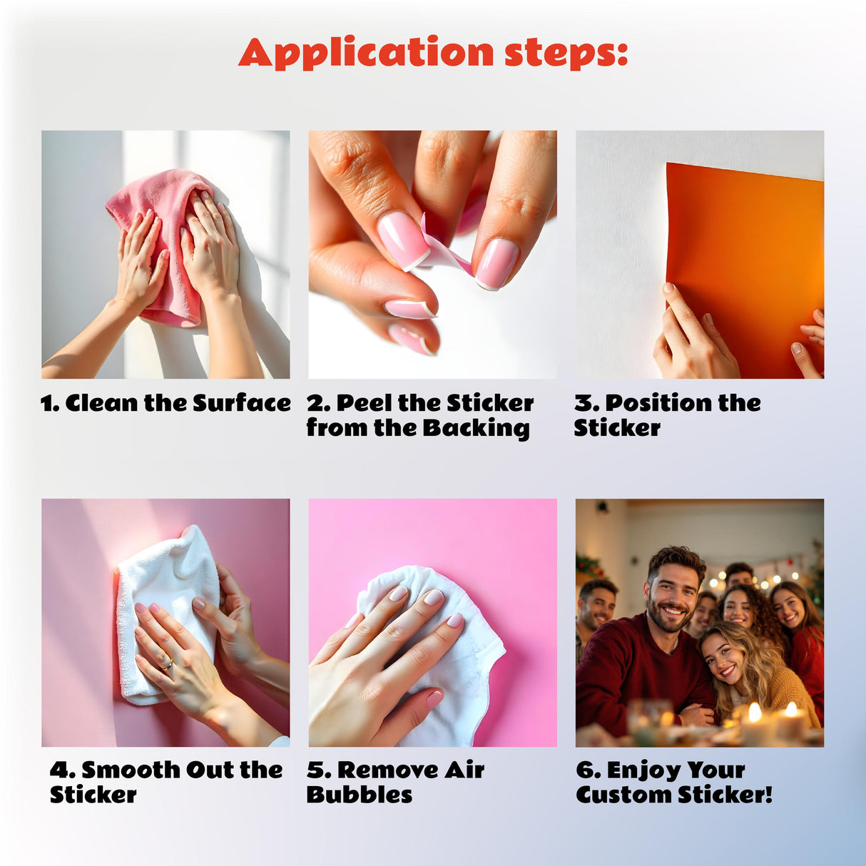 Steps to apply stickers: clean, peel, position, smooth, remove bubbles, and enjoy custom stickers.