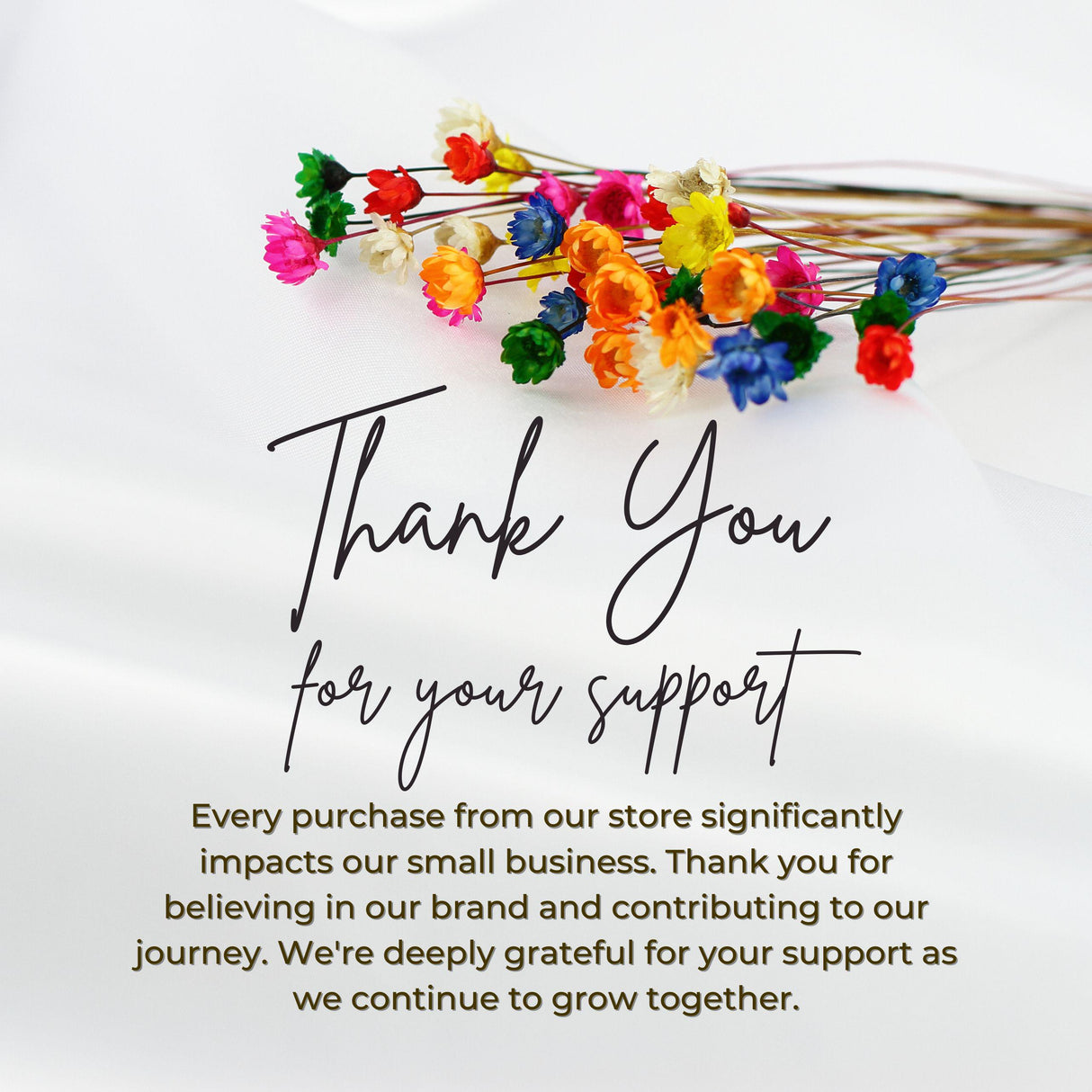 Colorful flowers with a thank you message expressing gratitude for supporting a small business.