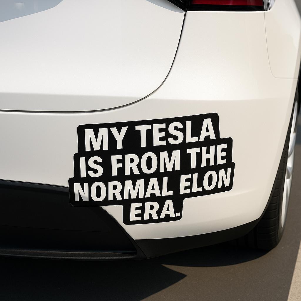 White Tesla with a bumper sticker reading 'My Tesla Is From The Normal Elon Era' in bold black text.