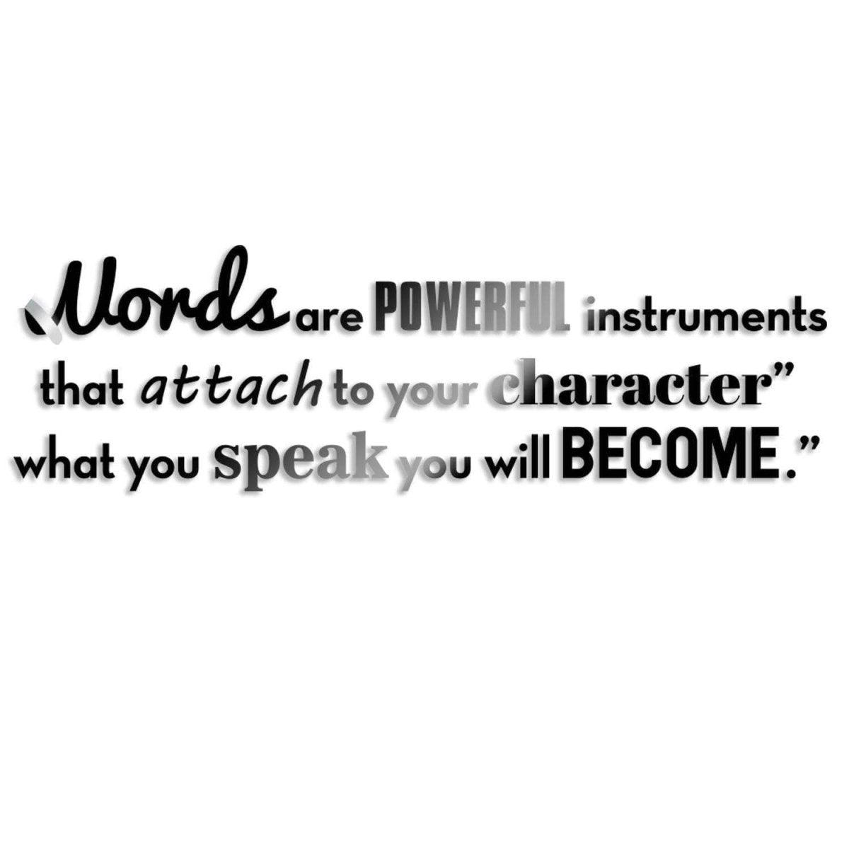 Inspirational wall vinyl decal featuring the quote about the power of words and their impact on character and destiny.