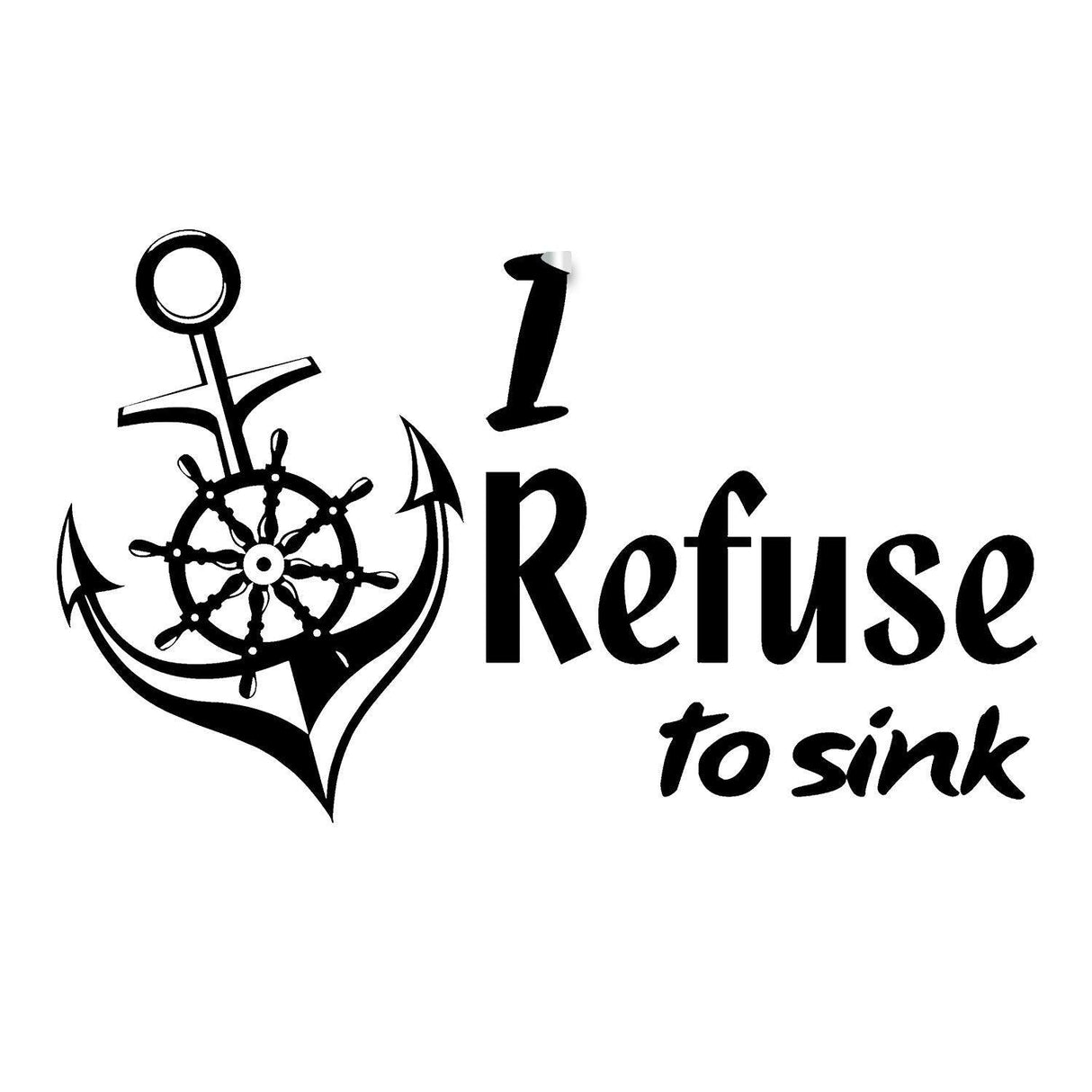 I Refuse To Sink quote sticker with anchor and ship wheel design, elegant wall decor for inspirational spaces.