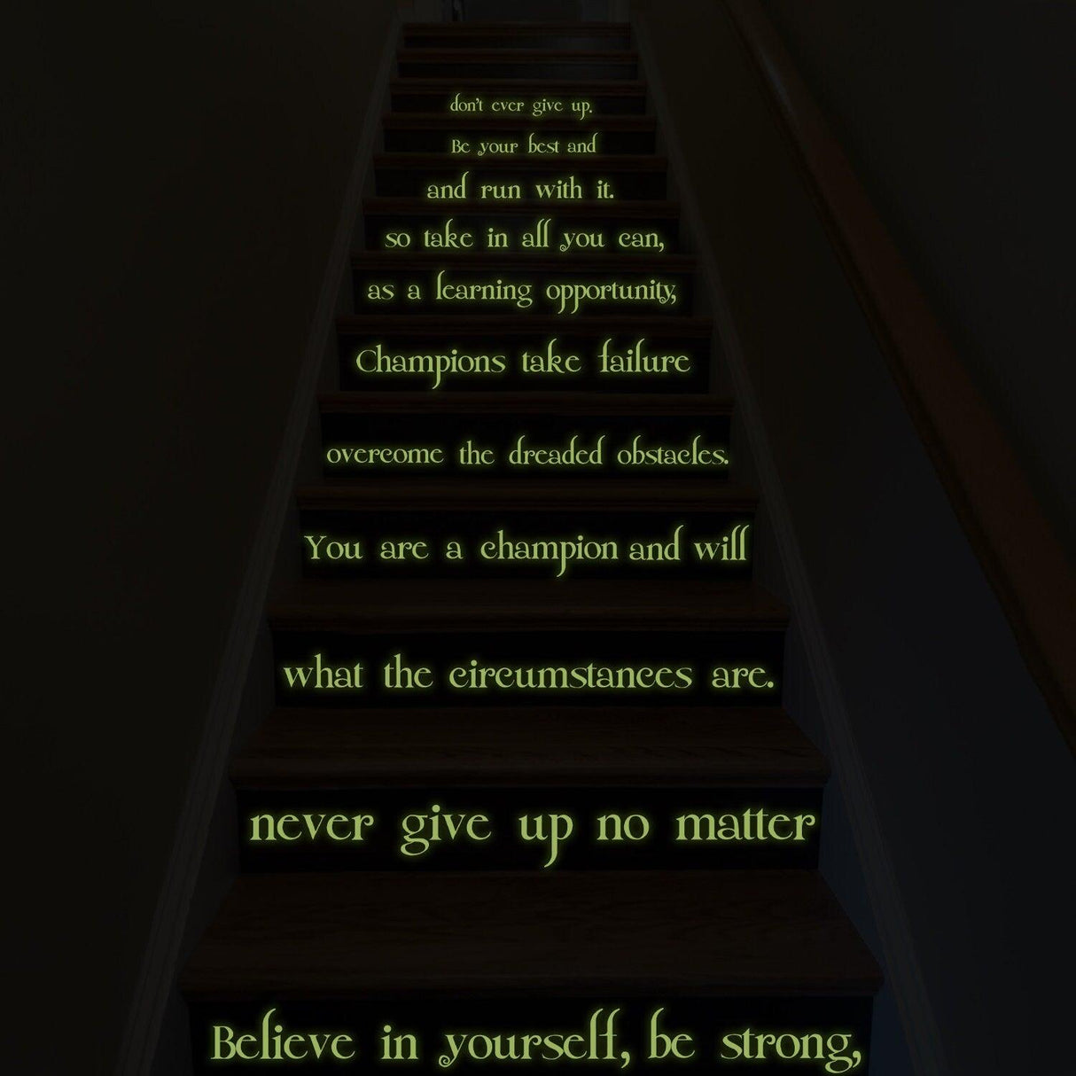 Motivational glow in the dark vinyl sticker on stairs, featuring inspiring quotes to encourage self-belief and perseverance.