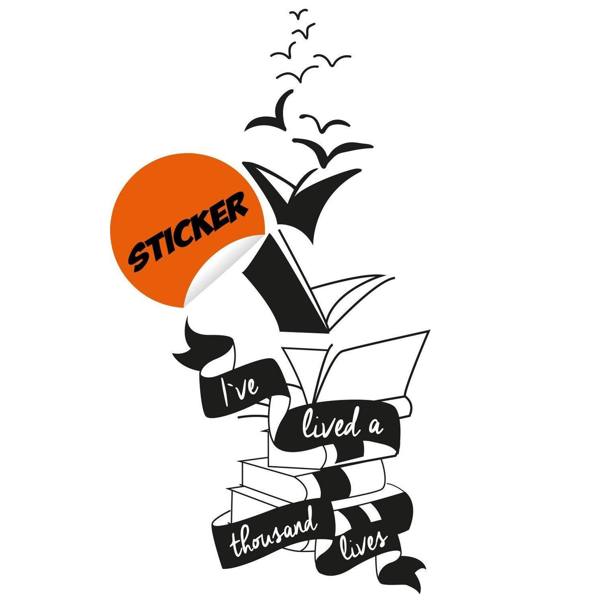 Motivational wall decal quote of books and birds, inspiring message 'I've lived a thousand lives' for home decor.