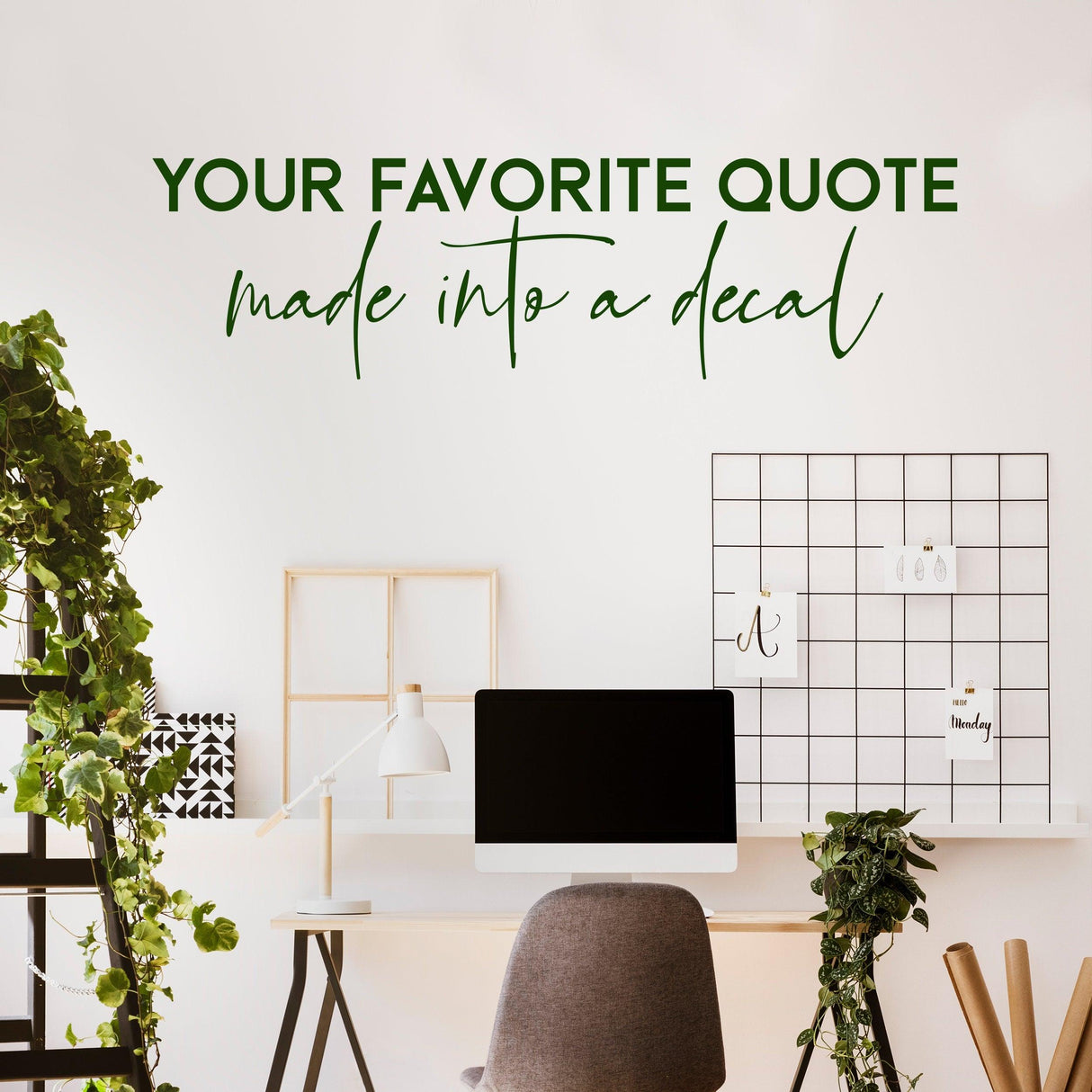 Personalized wall decal quote in a stylish home office setting with plants and decor.