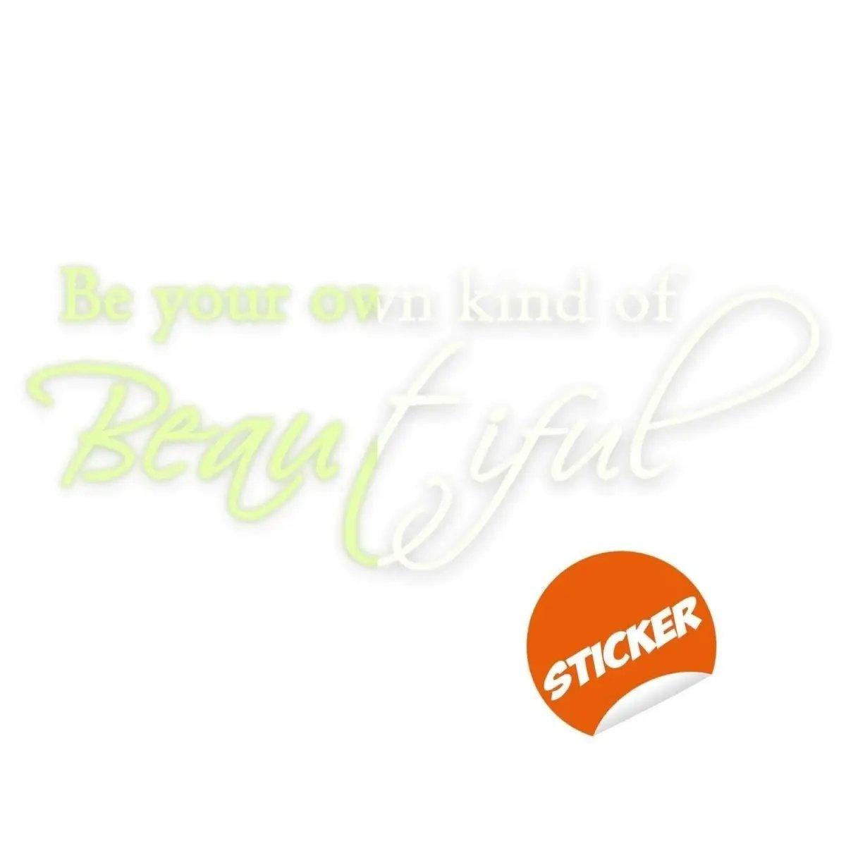 Glowing wall sticker with the quote 'Be your own kind of beautiful' in elegant typography, ideal for home decor.