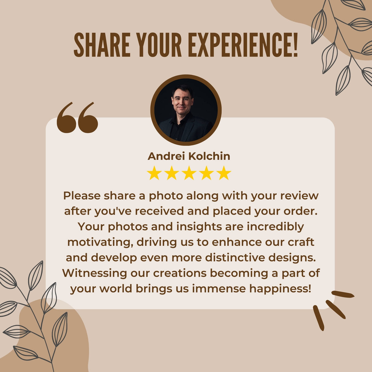 Quote from Andrei Kolchin urging customers to share their experiences and photos with reviews.