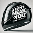 I Can't Hear You Helmet Sticker | Funny Motorcycle Helmet Decal | Bold Vinyl Sticker for Bikers | Weatherproof Helmet Accessory | Biker Gift
